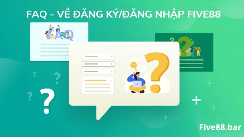 FAQ - Về đăng ký_đăng nhập Five88 