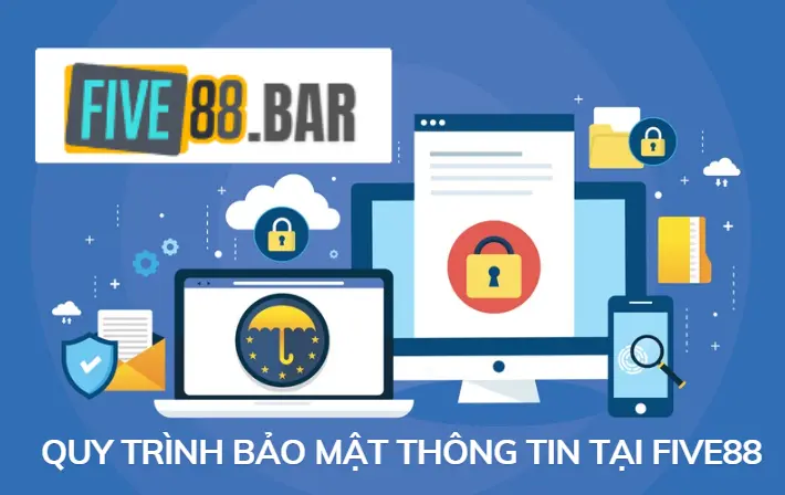 Quy trình bảo mật thông tin tại Five88