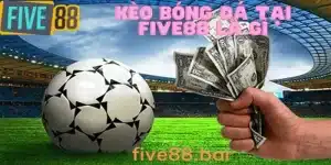 Kèo bóng đá tại Five88