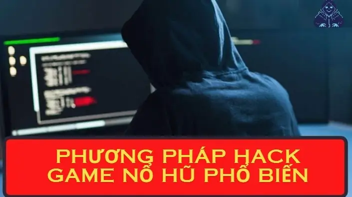 Phương pháp hack nổ hũ mới nhất